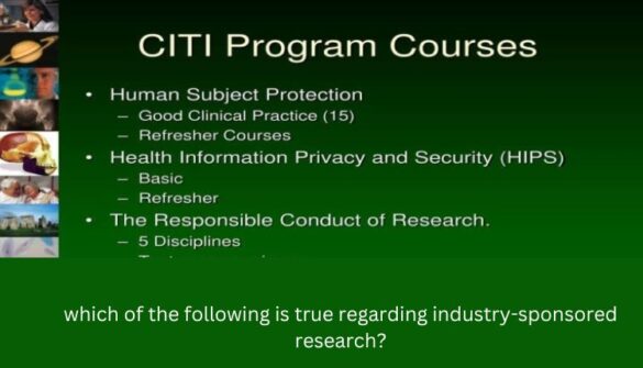 which of the following is true regarding industry-sponsored research